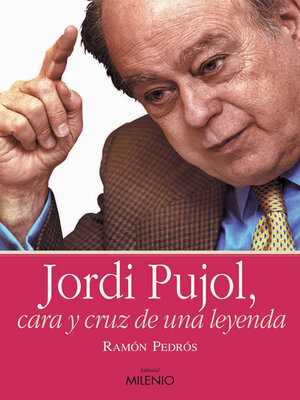 cover image of Jordi Pujol, cara y cruz de una leyenda